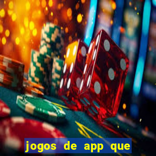 jogos de app que ganha dinheiro